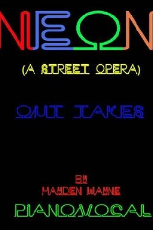 Cover of Neon (a street opera) [out takes] piano/vocal