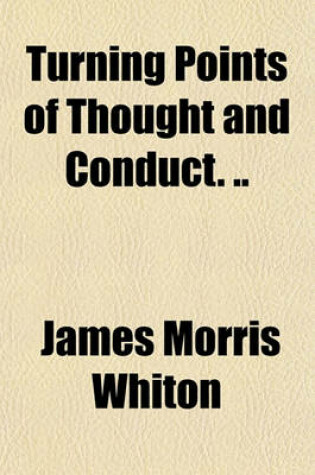 Cover of Turning Points of Thought and Conduct. ..