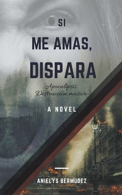 Book cover for Si me amas, dispara