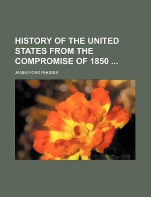 Book cover for History of the United States from the Compromise of 1850