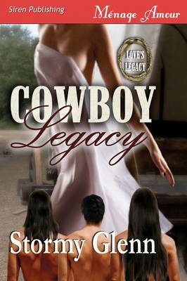 Book cover for Cowboy Legacy [Love's Legacy 1] (Siren Menage Amour 58)