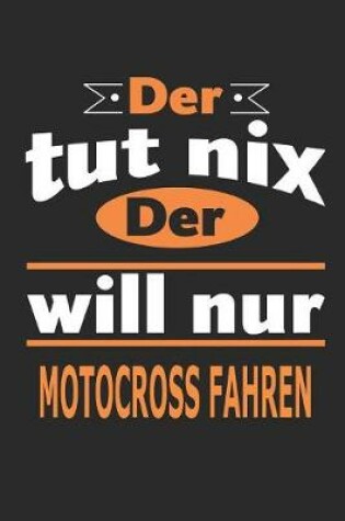 Cover of Der tut nix Der will nur Motocross fahren