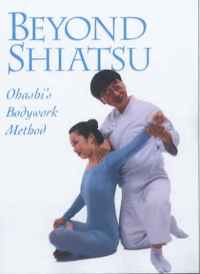 Book cover for Beyond Shiatsu: Ohashi's Bodywork Method