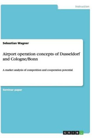 Cover of Airport operation concepts of Dusseldorf and Cologne/Bonn