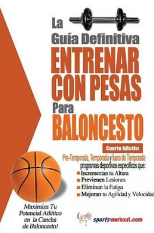Cover of La Gu a Definitiva - Entrenar Con Pesas Para Baloncesto