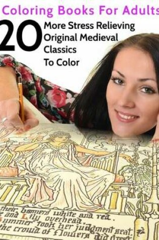 Cover of 20 More Stress Relieving Original Medieval Classics To Color