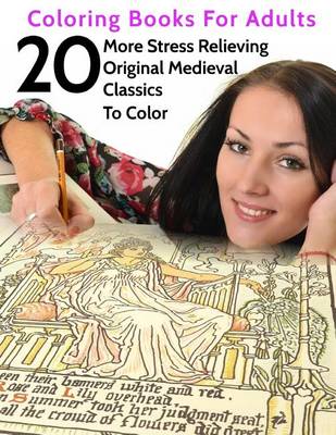 Book cover for 20 More Stress Relieving Original Medieval Classics To Color