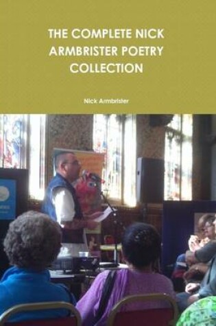 Cover of THE Complete Nick Armbrister Poetry Collection