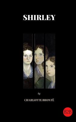 Book cover for Shirley by Charlotte Bronte (B2B Classics) (Illustrated)