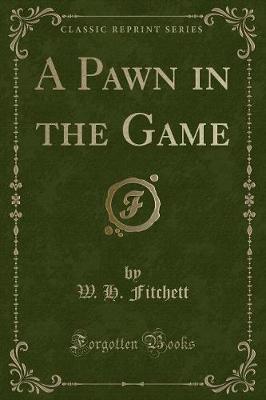 Book cover for A Pawn in the Game (Classic Reprint)