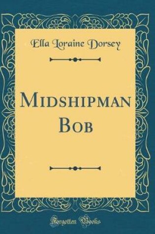 Cover of Midshipman Bob (Classic Reprint)