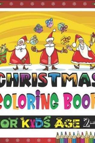 Cover of Christmas Coloring Book For kids Age 2-4