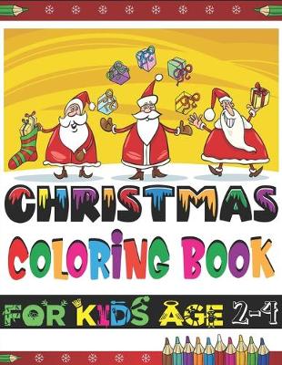 Book cover for Christmas Coloring Book For kids Age 2-4