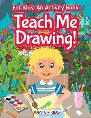 Book cover for I Want to Learn How To Draw! For Kids, an Activity Book