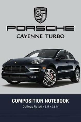 Cover of Porsche Cayenne Turbo Composition Notebook College Ruled / 8.5 x 11 in