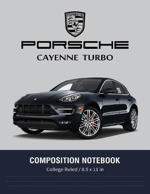 Book cover for Porsche Cayenne Turbo Composition Notebook College Ruled / 8.5 x 11 in
