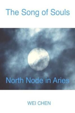 Cover of The Song of Souls North Node in Aries