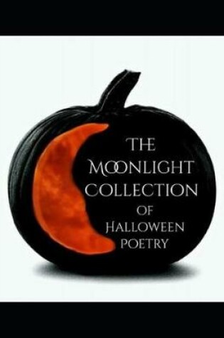 Cover of The Moonlight Collection of Halloween Poetry