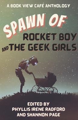 Book cover for Spawn of Rocket Boy and the Geek Girls