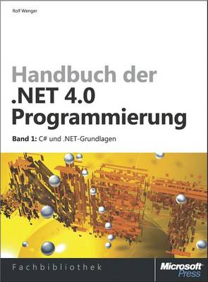 Book cover for Handbuch Der .Net 4.0-Programmierung. Band 1: C# 2010 Und .Net-Grundlagen