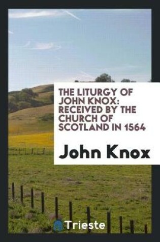 Cover of The Liturgy of John Knox