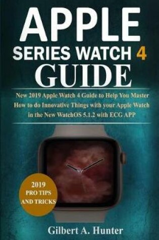 Cover of Apple Watch Series 4 Guide