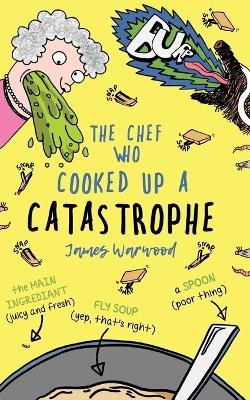 Book cover for The Chef Who Cooked Up a Catastrophe