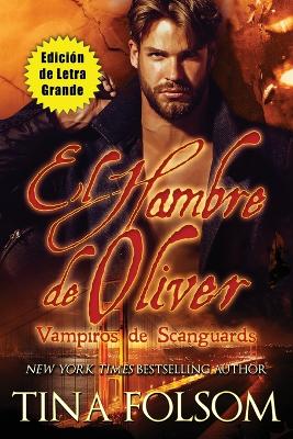 Cover of El Hambre de Oliver (Vampiros de Scanguards 7) (Edición de Letra Grande)