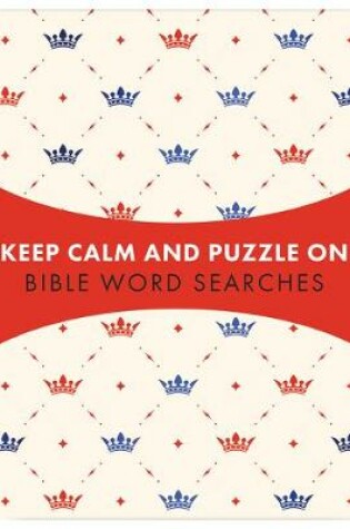 Cover of Keep Calm and Puzzle On: Bible Word Searches