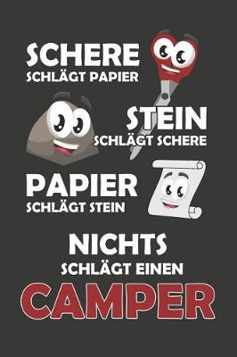 Book cover for Schere Schlagt Papier - Stein schlagt Schere - Papier schlagt Stein - Nichts schlagt einen Camper