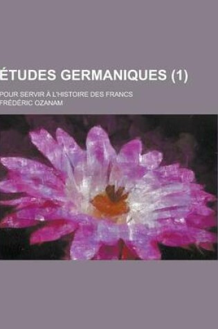 Cover of Etudes Germaniques; Pour Servir A L'Histoire Des Francs (1)