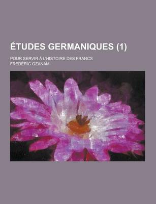 Book cover for Etudes Germaniques; Pour Servir A L'Histoire Des Francs (1)