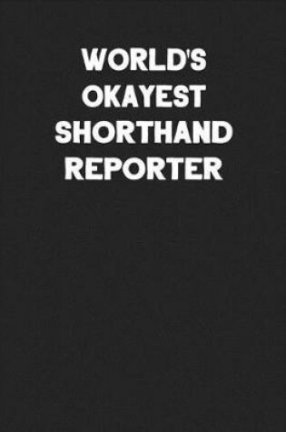 Cover of World's Okayest Shorthand Reporter