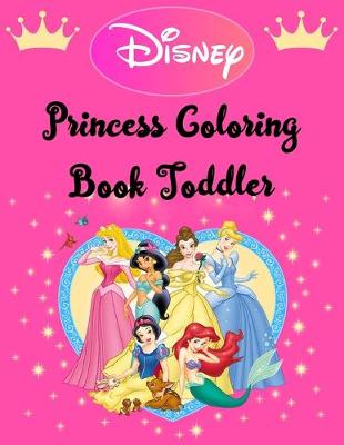 Book cover for Disney Princess Coloring Book Toddler