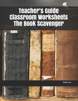 Book cover for Teacher's Guide Classroom Worksheets the Book Scavenger