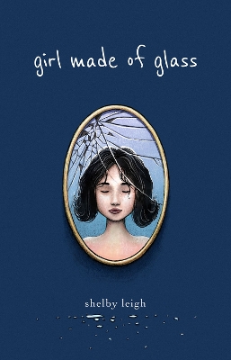 Girl Made of Glass by Shelby Leigh