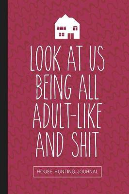 Book cover for Look At Us Being All Adult-Like And Shit