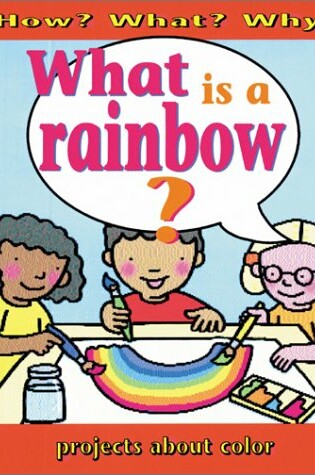 Cover of What Is a Rainbow?