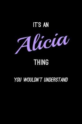 Book cover for It's An Alicia Thing, You Wouldn't Understand