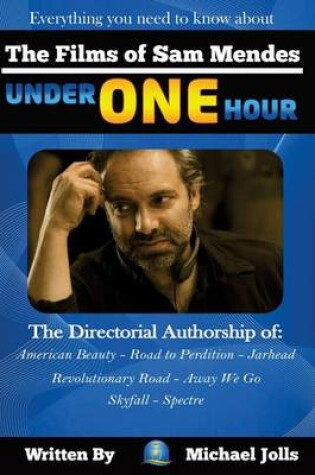 Cover of The Films of Sam Mendes Under One Hour