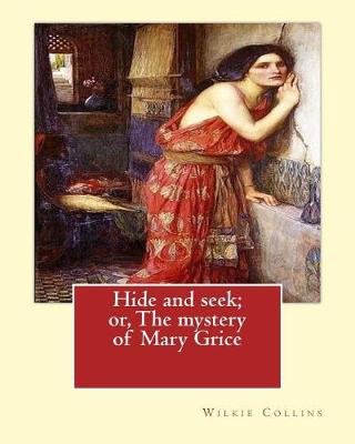 Book cover for Hide and seek; or, The mystery of Mary Grice By