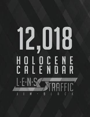 Book cover for 12,018 Holocene Calendar - Lens Traffic