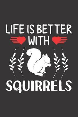 Book cover for Life Is Better With Squirrels