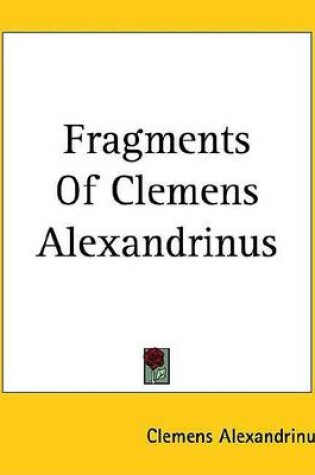 Cover of Fragments of Clemens Alexandrinus