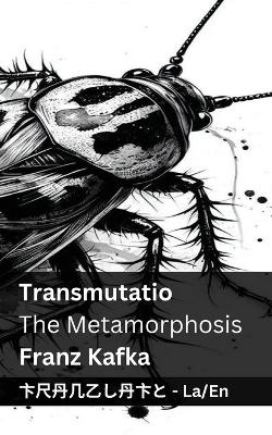 Cover of Transmutatio / The Metamorphosis