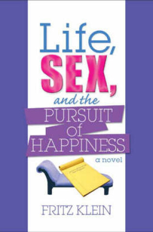 Cover of Life, Sex, and the Pursuit of Happiness