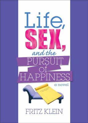 Book cover for Life, Sex, and the Pursuit of Happiness