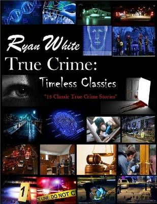 Book cover for True Crime: Timeless Classics
