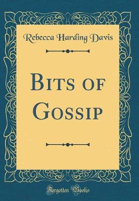 Book cover for Bits of Gossip (Classic Reprint)