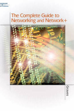 Cover of The Complete Guide to Networking and Network+